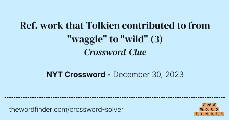 Ref. work that Tolkien contributed to from "waggle" to "wild" crossword clue image