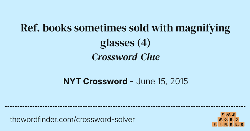 Ref. books sometimes sold with magnifying glasses crossword clue image