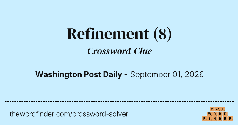Refinement crossword clue image