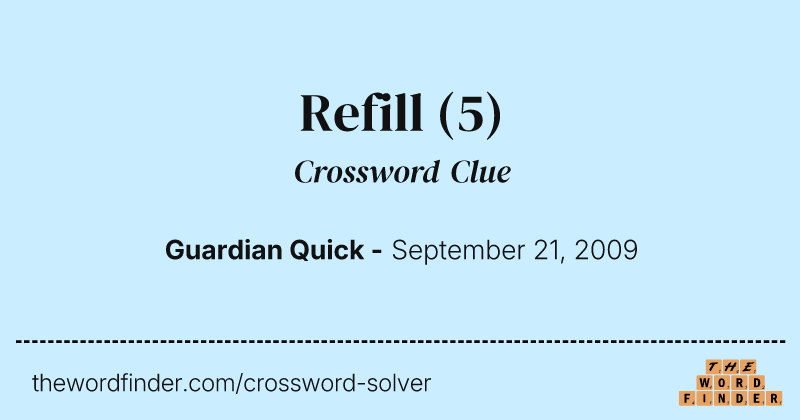 Refill crossword clue image