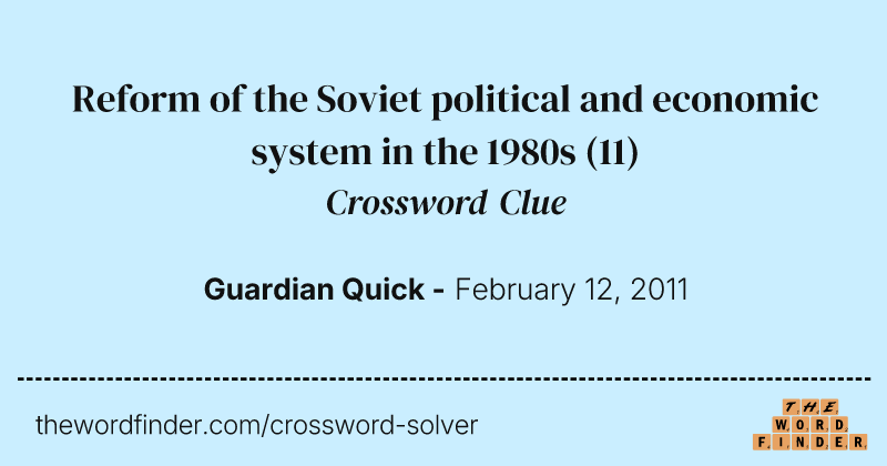 Reform of the Soviet political and economic system in the 1980s crossword clue image