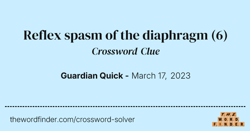 Reflex spasm of the diaphragm crossword clue image