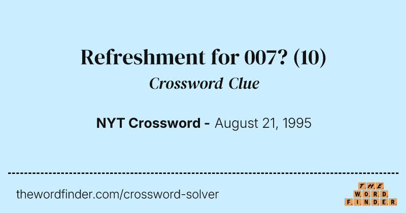 Refreshment for 007? crossword clue image