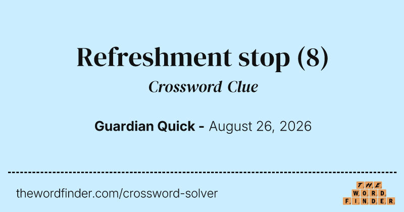Refreshment stop crossword clue image