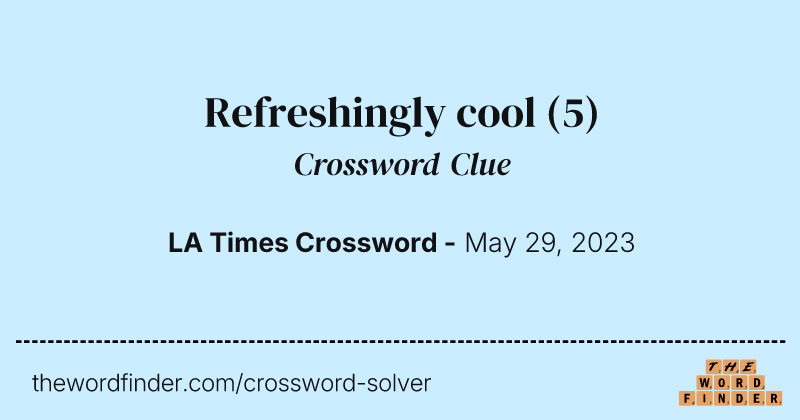 Refreshingly cool crossword clue image