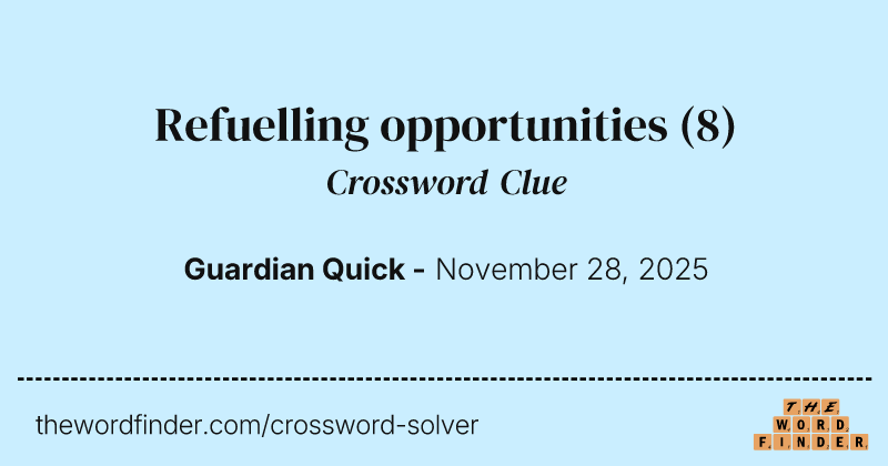 Refuelling opportunities crossword clue image