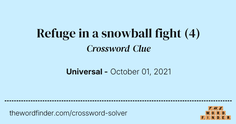 Refuge in a snowball fight crossword clue image