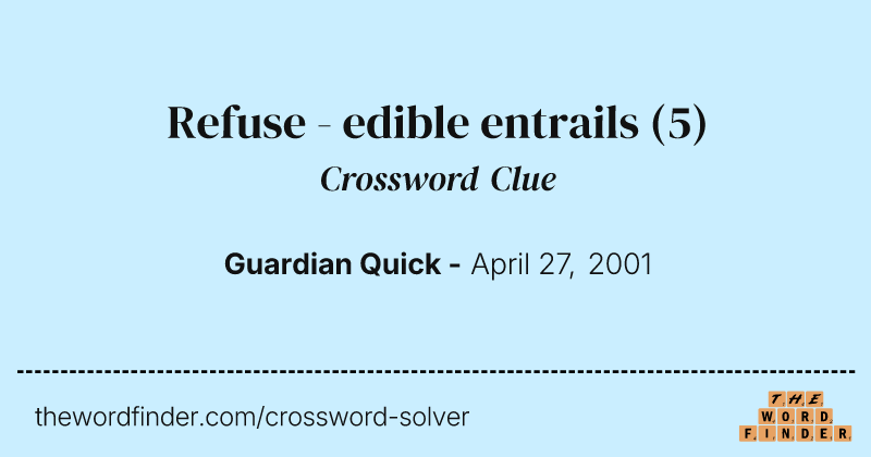 Refuse - edible entrails crossword clue image
