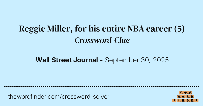 Reggie Miller, for his entire NBA career crossword clue image