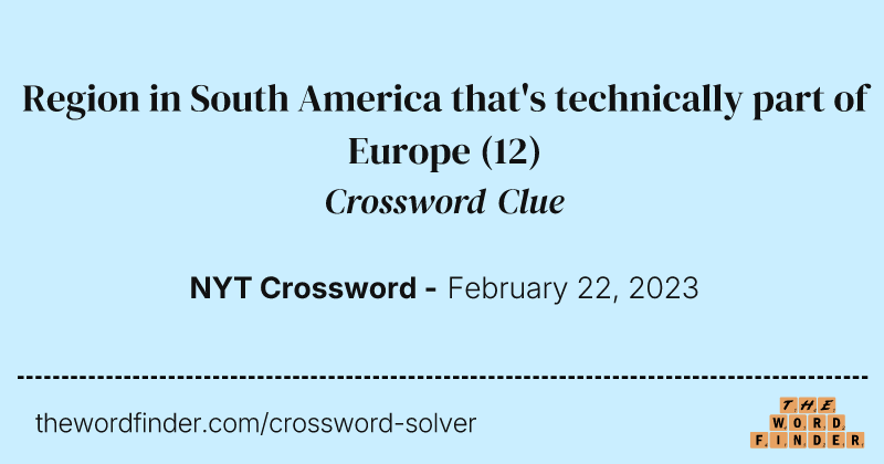 Region in South America that's technically part of Europe crossword clue image