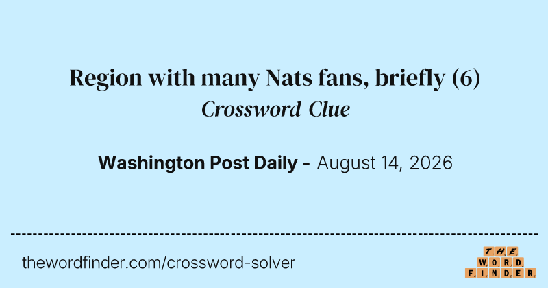 Region with many Nats fans, briefly crossword clue image