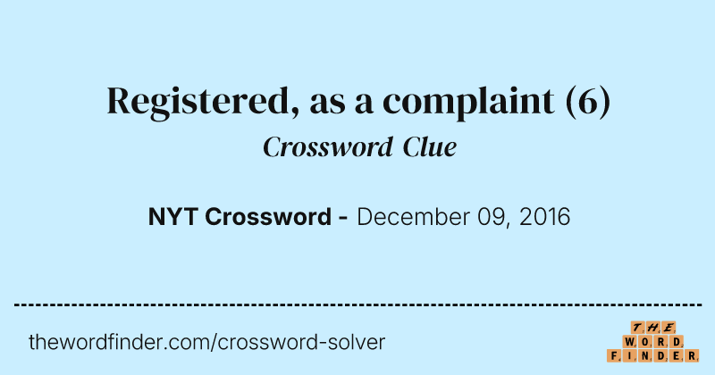 Registered, as a complaint crossword clue image