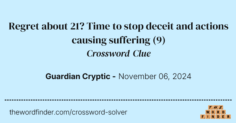 Regret about 21? Time to stop deceit and actions causing suffering crossword clue image