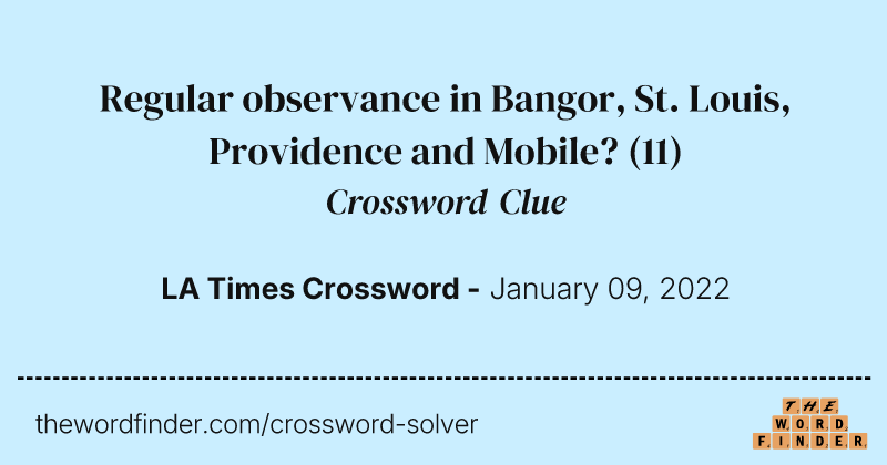 Regular observance in Bangor, St. Louis, Providence and Mobile? crossword clue image
