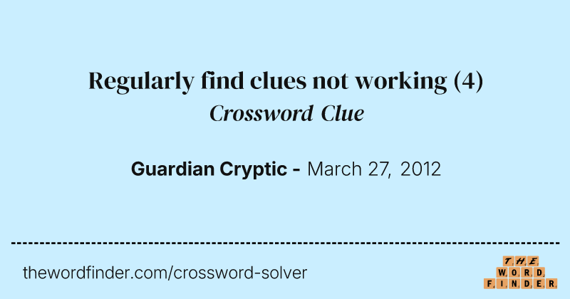 Regularly find clues not working crossword clue image