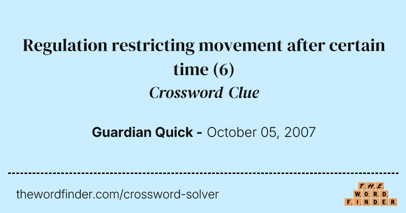 Regulation restricting movement after certain time crossword clue image