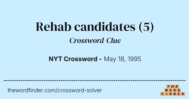 Rehab candidates crossword clue image