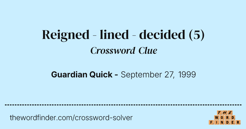 Reigned - lined - decided crossword clue image