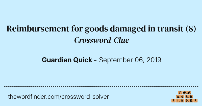 Reimbursement for goods damaged in transit crossword clue image