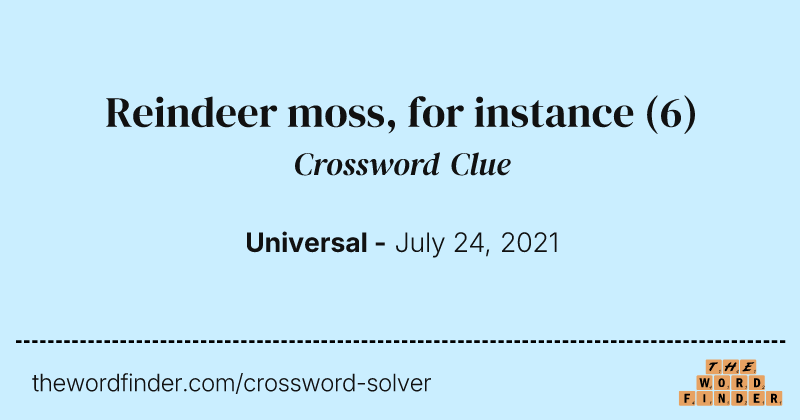 Reindeer moss, for instance crossword clue image