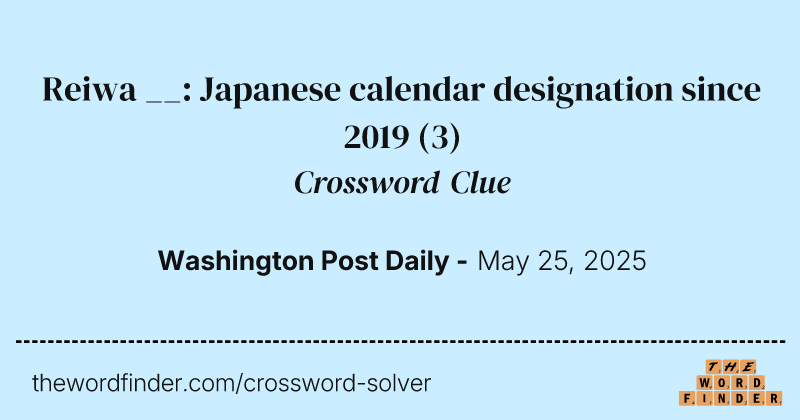 Reiwa __: Japanese calendar designation since 2019 crossword clue image