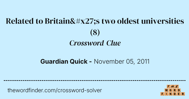 Related to Britain's two oldest universities crossword clue image