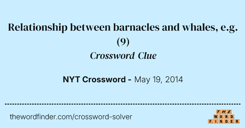 Relationship between barnacles and whales, e.g. crossword clue image