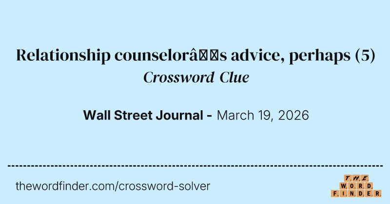 Relationship counselor’s advice, perhaps crossword clue image