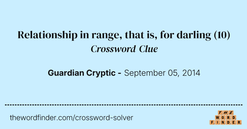 Relationship in range, that is, for darling crossword clue image