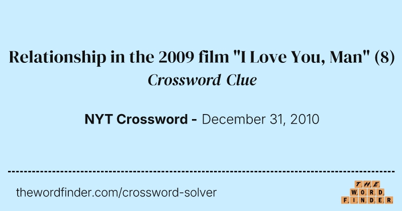 Relationship in the 2009 film "I Love You, Man" crossword clue image