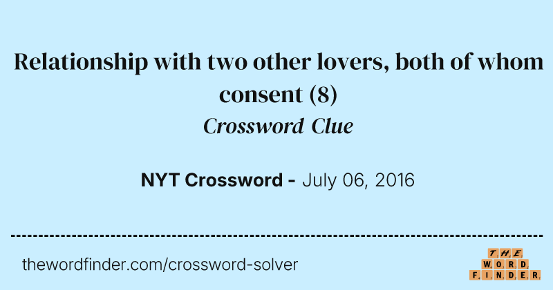 Relationship with two other lovers, both of whom consent crossword clue image