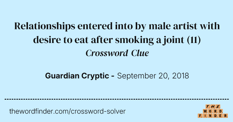 Relationships entered into by male artist with desire to eat after smoking a joint crossword clue image