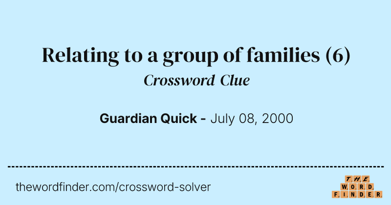 Relating to a group of families crossword clue image