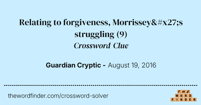 Relating to forgiveness, Morrissey's struggling crossword clue image