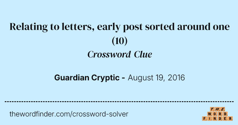 Relating to letters, early post sorted around one crossword clue image