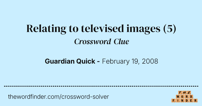 Relating to televised images crossword clue image