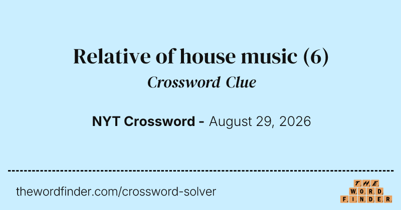 Relative of house music crossword clue image