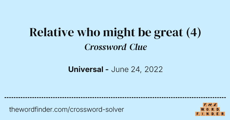 Relative who might be great crossword clue image