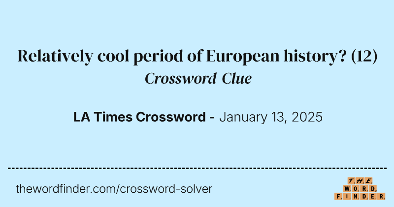 Relatively cool period of European history? crossword clue image