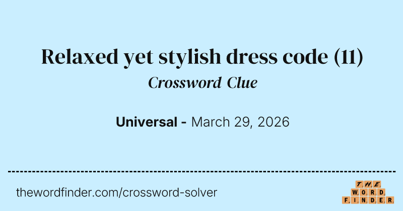 Relaxed yet stylish dress code crossword clue image