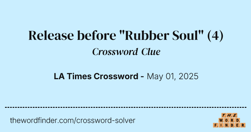 Release before "Rubber Soul" crossword clue image