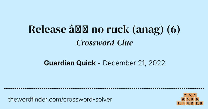 Release — no ruck (anag) crossword clue image