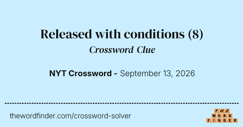 Released with conditions crossword clue image