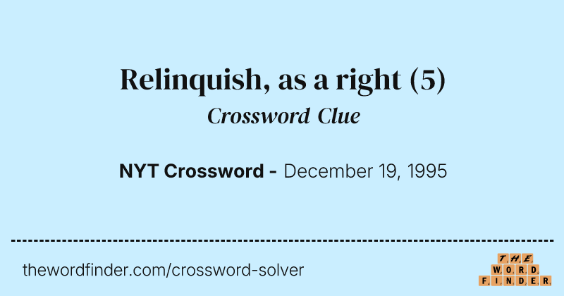 Relinquish, as a right crossword clue image