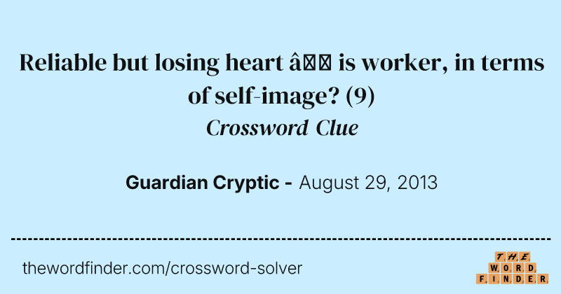 Reliable but losing heart — is worker, in terms of self-image? crossword clue image