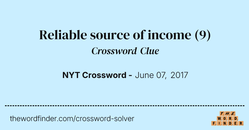 Reliable source of income crossword clue image