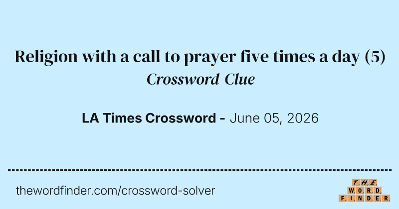 Religion with a call to prayer five times a day crossword clue image