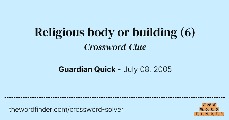 Religious body or building crossword clue image