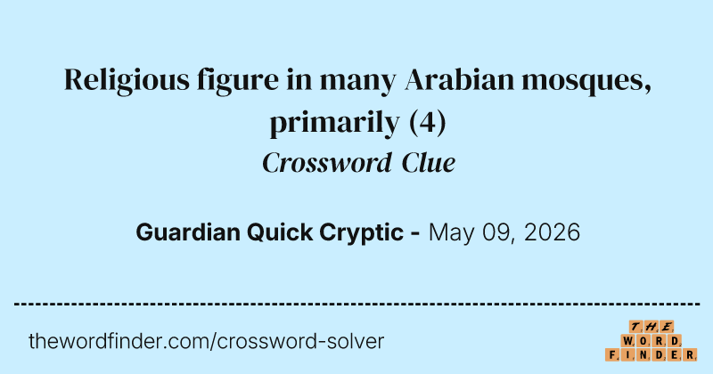 Religious figure in many Arabian mosques, primarily crossword clue image