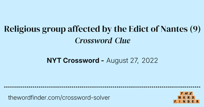 Religious group affected by the Edict of Nantes crossword clue image